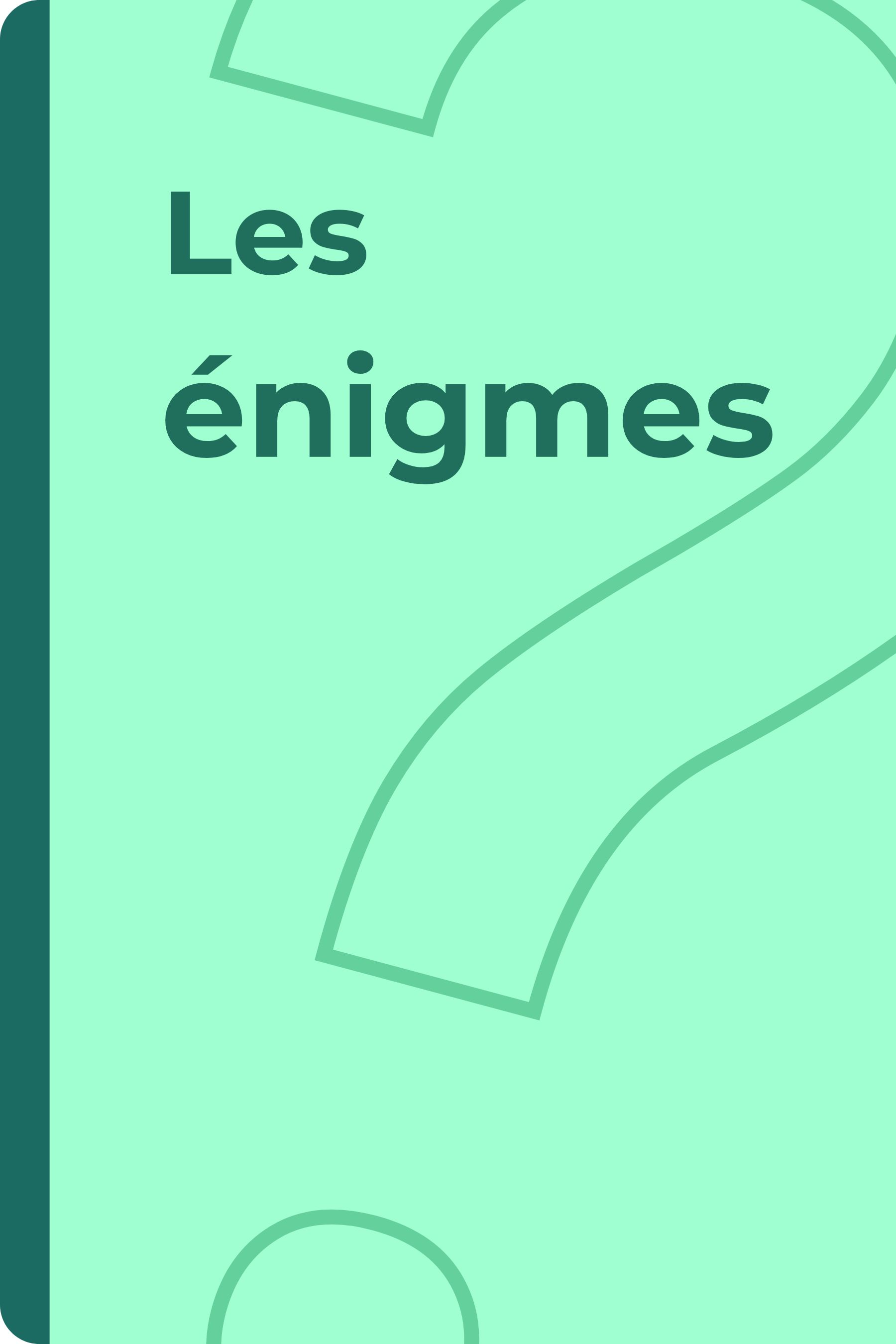 Les énigmes